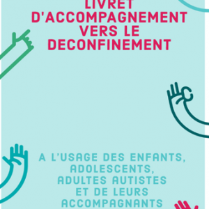 CRA PACA: Le livret de déconfinement pour les autistes CRA PACA: Le livret de déconfinement pour les autistes